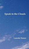 Speak to the Clouds