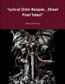 &quote;Lyrical Grim Reaper...Street Poet Tales!&quote;
