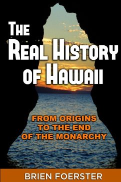 The Real History Of Hawaii - Foerster, Brien
