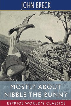 Mostly About Nibble the Bunny (Esprios Classics) - Breck, John
