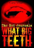 What Big Teeth - The Red Journals
