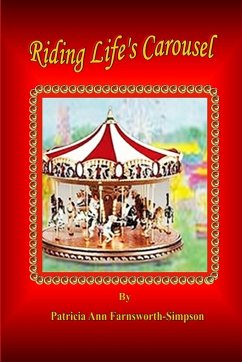 Riding Life's Carousel - Farnsworth-Simpson, Patricia Ann