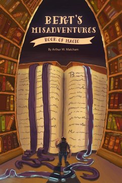 Bert's Misadventures - The Book of Magic - Matcham, Arthur W.