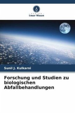 Forschung und Studien zu biologischen Abfallbehandlungen - J. Kulkarni, Sunil