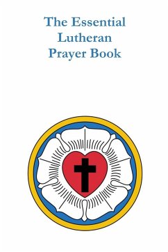 The Essential Lutheran Prayer Book - Gaba, Latif Haki