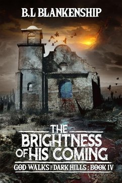 The Brightness of His Coming - Blankenship, B. L.