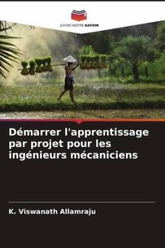 Démarrer l'apprentissage par projet pour les ingénieurs mécaniciens - Allamraju, K. Viswanath