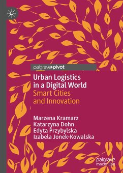 Urban Logistics in a Digital World (eBook, PDF) - Kramarz, Marzena; Dohn, Katarzyna; Przybylska, Edyta; Jonek-Kowalska, Izabela