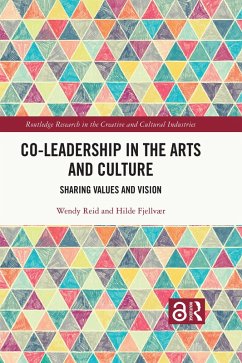 Co-Leadership in the Arts and Culture (eBook, PDF) - Reid, Wendy; Fjellvær, Hilde