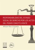 Responsabilidad del estado social de derecho por los actos del poder constituyente (eBook, PDF)
