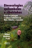 Etnoecologias quilombolas e ribeirinhas: práxis na paisagem e saberes ambientais na Mata Atlântica e Amazônia (eBook, ePUB)