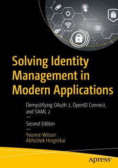 Solving Identity Management in Modern Applications (eBook, PDF) - Wilson, Yvonne; Hingnikar, Abhishek