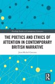 The Poetics and Ethics of Attention in Contemporary British Narrative (eBook, ePUB)