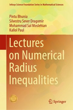 Lectures on Numerical Radius Inequalities (eBook, PDF) - Bhunia, Pintu; Dragomir, Silvestru Sever; Moslehian, Mohammad Sal; Paul, Kallol