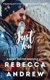 Just You: A Short Winter Romance (Seasonal Short Stories, #12) (eBook, ePUB)