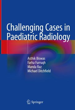 Challenging Cases in Paediatric Radiology (eBook, PDF) - Biswas, Asthik; Furruqh, Farha; Raz, Manda; Ditchfield, Michael