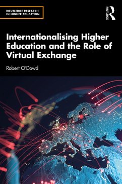 Internationalising Higher Education and the Role of Virtual Exchange (eBook, ePUB) - O'Dowd, Robert