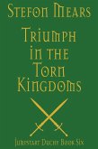 Triumph in the Torn Kingdoms (Jumpstart Duchy, #6) (eBook, ePUB)
