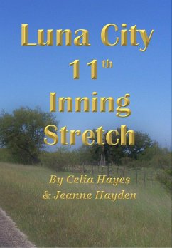 Luna City 11th Inning Stretch (Chronicles of Luna City, #11) (eBook, ePUB) - Hayes, Celia; Hayden, Jeanne