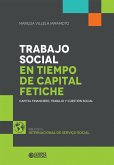 Trabajo social en tiempo de capital fetiche (eBook, ePUB) Trabajo social en tiempo de capital fetiche (eBook, ePUB)