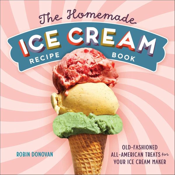 The Homemade Ice Cream Recipe Book (eBook, ePUB)