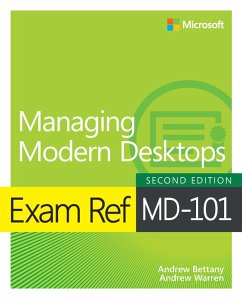 Exam Ref MD-101 Managing Modern Desktops (eBook, PDF) - Bettany, Andrew; Warren, Andrew
