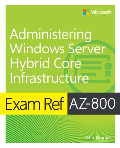 Exam Ref AZ-800 Administering Windows Server Hybrid Core Infrastructure (eBook, PDF) - Thomas, Orin