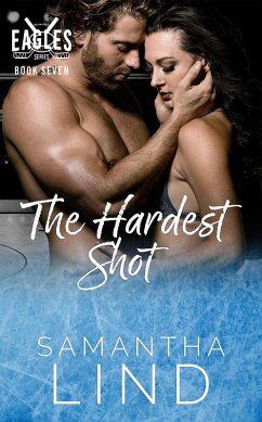 Cover The Hardest Shot (Indianapolis Eagles, #7) (eBook, ePUB)