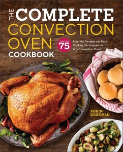 The Complete Convection Oven Cookbook (eBook, ePUB) - Donovan, Robin