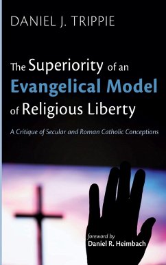 The Superiority of an Evangelical Model of Religious Liberty (eBook, ePUB)