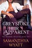 Greystoke Heir Apparent (The Brothers Greystoke, #2) (eBook, ePUB)