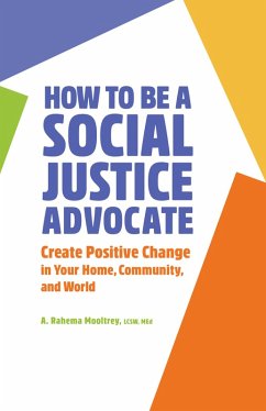 How to Be A Social Justice Advocate (eBook, ePUB) - Mooltrey, A. Rahema