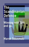 The Scandinavian Defence: Winning with Qd6 and g6 (eBook, ePUB) The Scandinavian Defence: Winning with Qd6 and g6 (eBook, ePUB)