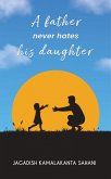 A Father Never Hates His Daughter (eBook, ePUB)