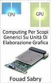 Computing Per Scopi Generici Su Unità Di Elaborazione Grafica (eBook, ePUB)