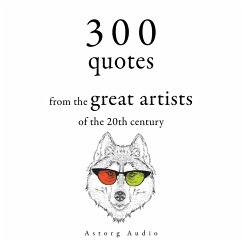 300 Quotations from the Great Artists of the 20th Century (MP3-Download) - Shaw, George Bernard; Marx, Groucho; Lee, Bruce