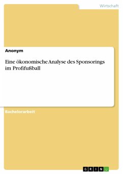 Eine ökonomische Analyse des Sponsorings im Profifußball (eBook, PDF)