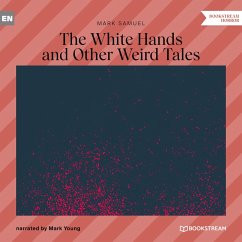 The White Hands and Other Weird Tales (MP3-Download) - Samuel, Mark