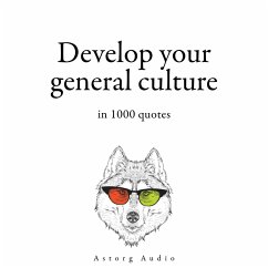 Develop your General Culture in 1000 Quotes (MP3-Download) - Platon; Churchill, Winston; Shakespeare, William; Einstein, Albert; Nietzsche, Friedrich; Laozi; Tzu, Sun; Confucius; Bonaparte, Napoleon