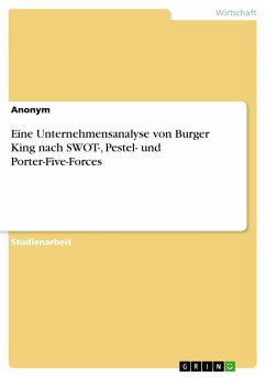 Eine Unternehmensanalyse von Burger King nach SWOT-, Pestel- und Porter-Five-Forces (eBook, PDF)