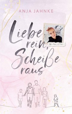 Liebe rein, Scheiße raus (eBook, ePUB) - Jahnke, Anja