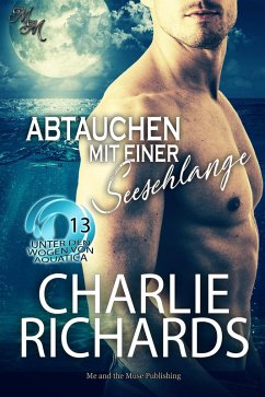 Abtauchen mit einer Seeschlange (eBook, ePUB) - Richards, Charlie