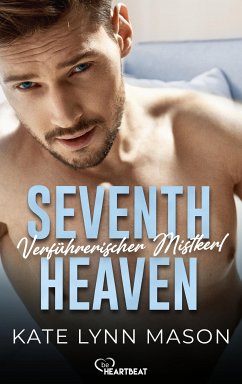 Seventh Heaven – Verführerischer Mistkerl (eBook, ePUB) - Mason, Kate Lynn