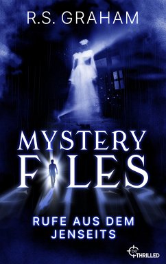 Mystery Files - Rufe aus dem Jenseits (eBook, ePUB) - Graham, R. S.