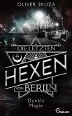 Die letzten Hexen von Berlin - Dunkle Magie (eBook, ePUB)