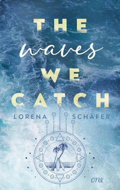 The waves we catch / Emerald Bay Bd.2 (eBook, ePUB) - Schäfer, Lorena