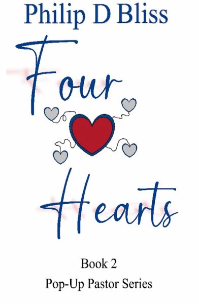 Four Hearts (The PopUp Pastor, #2) (eBook, ePUB) Four Hearts (The PopUp Pastor, #2) (eBook, ePUB)
