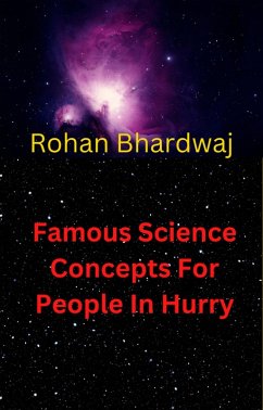 Famous Science Concepts For People In Hurry (eBook, ePUB) - Bhardwaj, Rohan