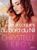Jeux coquins au bord du Nil - Une nouvelle érotique (eBook, ePUB) Jeux coquins au bord du Nil - Une nouvelle érotique (eBook, ePUB)
