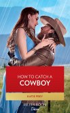 How To Catch A Cowboy (Hartmann Heirs, Book 1) (Mills & Boon Desire) (eBook, ePUB)
